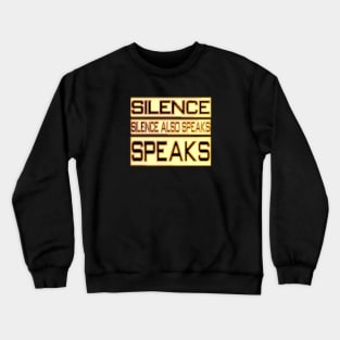 positive quote about silence Crewneck Sweatshirt